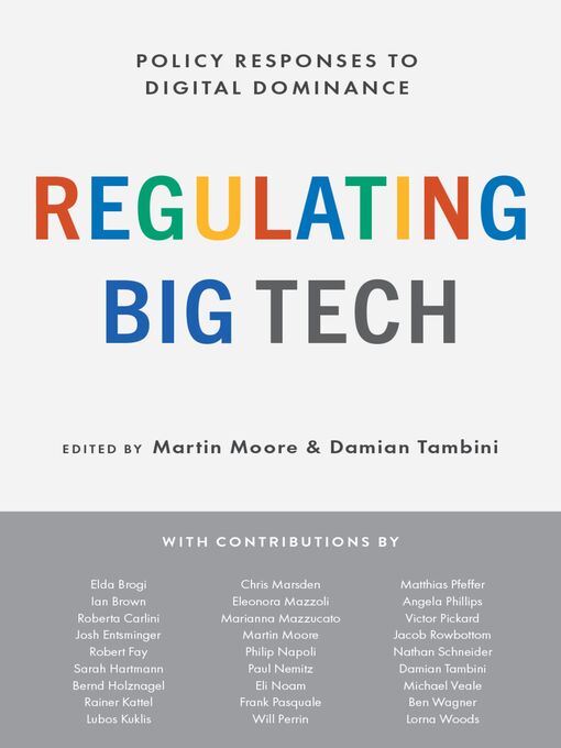 Title details for Regulating Big Tech by Martin Moore - Available